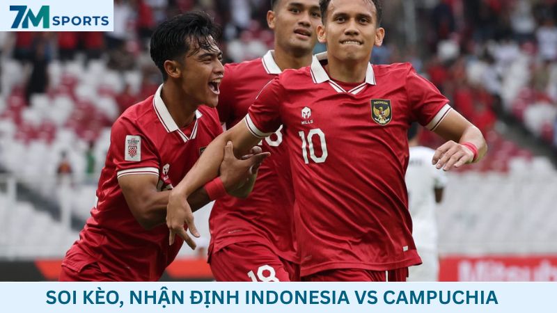 Soi kèo Indonesia vs Campuchia 20h30 ngày 27/07/2026 – ASEAN Cup 2026